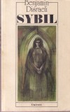 Carte Benjamin Disraeli - Sybil sau Cele doua natiuni, Editura Univers, 1982, 453 pagini, Brosata, Romana