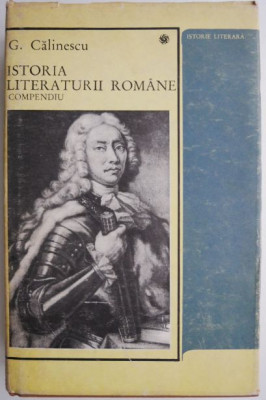 Istoria literaturii romane (Compendiu) &amp;ndash; G. Calinescu foto