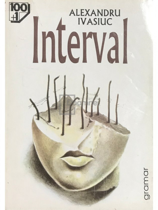 Alexandru Ivasiuc - Interval (editia 1997)