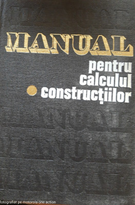 Manual pentru calculul construcțiilor - Andrei D. Caracostea. vol 1 foto