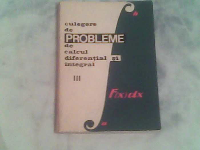 Culegere de probleme de calcul diferential si integral-Vol 3-Gh.Bucur,E.Campu...