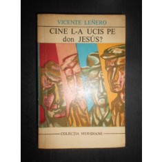 Vicente Lenero - Cine l-a ucis pe don Jesus?
