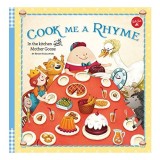 Carte Cook Me a Rhyme: Rime si Retete pentru Copii Pre-School
