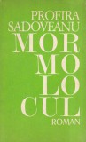 Profira Sadoveanu - Mormolocul, Carte Romana, Beletristica, Brosata, 13x20cm, 1972