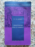 Crestinism,pur Si Simplu - S. S. Lewis ,553939, Humanitas