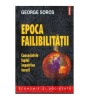 George Soros - Epoca failibilitatii - Consecintele luptei impotriva, Polirom