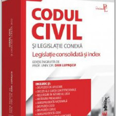 Codul civil si legislatie conexa 2022 - Dan Lupascu