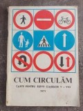 Cum circulam. Carte pentru elevii claselor 5-8