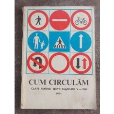 Cum circulam. Carte pentru elevii claselor 5-8