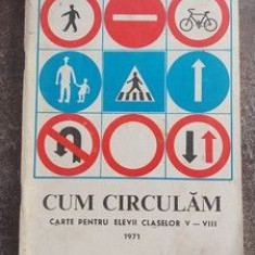 Cum circulam. Carte pentru elevii claselor 5-8