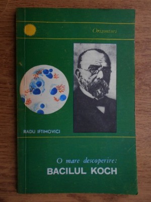 Radu Iftimovici - O mare descoperire: Bacilul Koch foto