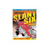 Chrysler Slant Six Engines: How to Rebuild and Modify
