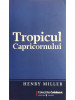 Henry Miller - Tropicul Capricornului (editia 2009)