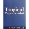 Henry Miller - Tropicul Capricornului (editia 2009)