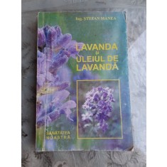 LAVANDA SI ULEIUL DE LAVANDA - STEFAN MANEA