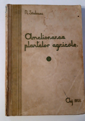 Carte veche cu autograf 1934 Nicolae Saulescu Ameliorarea plantelor agricole foto