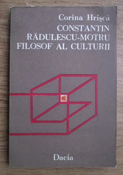 Corina Hrisca - Constantin Radulescu Motru, filosof al culturii