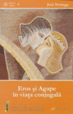 Eros şi Agape &icirc;n viaţa conjugală - Paperback brosat - Jose Noriega - Galaxia Gutenberg