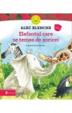 Elefantul care se temea de soricei - Alec Blenche