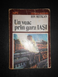 Ion Mitican - Un veac prin gara Iasi (1983)