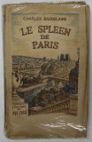 LE SPLEEN DE PARIS par CHARLES BAUDELAIRE , illustre par A.-F. COSYNS , COLLECTIONS&#039;&#039; POT CASSE &#039;&#039; , 1946 , EXEMPLAR 72 DIN 200 *