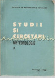 Studii Si Cercetari. Meteorologie - 1989 Volum: 3 - Tiraj: 300 Exemplare