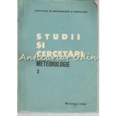 Studii Si Cercetari. Meteorologie - 1989 Volum: 3 - Tiraj: 300 Exemplare