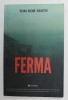 FERMA de TOM ROB SMITH , 2016, Brosata