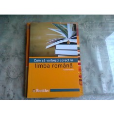 CUM SA VORBESTI CORECT LIMBA ROMANA - AURELIA NEDELCU
