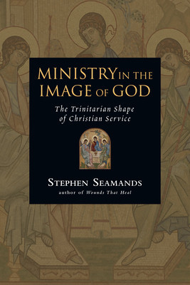 Ministry in the Image of God: The Trinitarian Shape of Christian Service foto