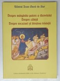 DESPRE MARGINITA PUTERE A DIAVOLULUI , DESPRE CAINTA , DESPRE NECAZURI SI BIRUIREA TRISTETII de SFANTUL IOAN GURA DE AUR , 2014