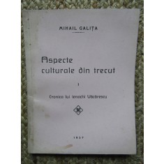 ASPECTE CULTURALE DIN TRECUT - MIHAIL GALITA CU DEDICATIE SI AUTOGRAF