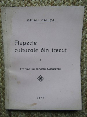 ASPECTE CULTURALE DIN TRECUT - MIHAIL GALITA CU DEDICATIE SI AUTOGRAF foto