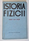 ISTORIA FIZICII de MAX VON LAUE,1965