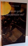 CUM AM GOLIT CASA PARINTILOR MEI , de LYDIA FLEM , 2010