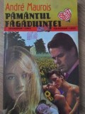 PAMANTUL FAGADUINTEI-ANDRE MAUROIS-94418