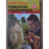 PAMANTUL FAGADUINTEI-ANDRE MAUROIS-94418