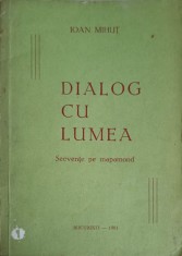 DIALOG CU LUMEA. SECVENTE PE MAPAMOND-IOAN MIHUT-256691