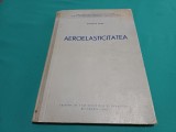 AEROELASTICITATEA * AUGUSTIN PETRE / 1962 * 30
