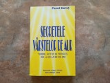 SECRETELE VARSTELOR DE AUR - Pavel Corut, 2008