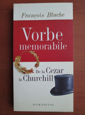 Fr. Bluche - Vorbe memorabile. De la Cezar la Churchill foto