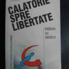 Calatorie Spre Libertate Intalnire Cu Destinul - Nicholas Dima ,543976