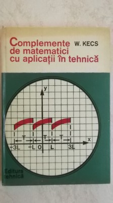 W. Kecs - Complemente de matematici cu aplicatii in tehnica foto