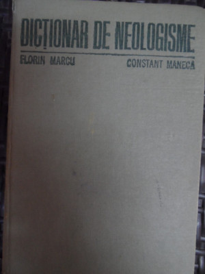 Dictionar De Neologisme - Florin Marcu , Constant Maneca ,548409 foto