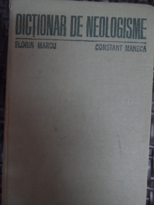 Dictionar De Neologisme - Florin Marcu , Constant Maneca ,548409