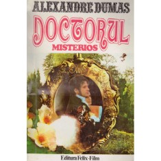 Alexandre Dumas - Doctorul misterios vol.I / Fiica marchizului
