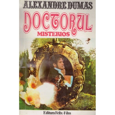 Alexandre Dumas - Doctorul misterios vol.I / Fiica marchizului foto