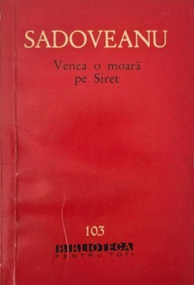 Venea o moara pe Siret - Mihail Sadoveanu foto