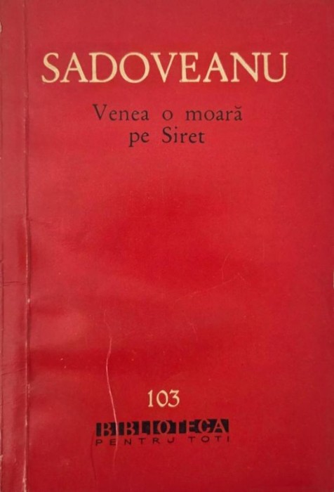 Venea o moara pe Siret - Mihail Sadoveanu