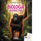 Biologia distractiva - Silvia Olteanu, Adriana Neagu, Daniela Avadanei, Alina Ciobanu, Alexandru Marian Ganea